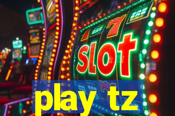 play tz